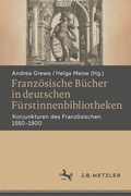 Cover: Franz&ouml;sische B&uuml;cher in deutschen F&uuml;rstinnenbibliotheken - J.B. Metzler