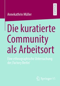 Abbildung von: Die kuratierte Community als Arbeitsort - Springer VS
