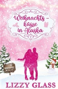 Cover: Weihnachtsk&uuml;sse in Alaska - Tolino Media