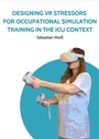 Cover: Designing VR Stressors for Occupational Simulation Training in the ICU Context - BoD - Books on Demand