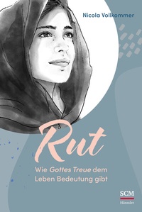 Abbildung von: Rut - Wie Gottes Treue dem Leben Bedeutung gibt - Hänssler