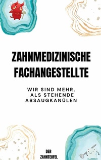 Abbildung von: Zahnmedizinische Fachangestellte - BoD - Books on Demand