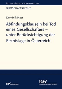 Abbildung von: Abfindungsklauseln bei Tod eines Gesellschafters - unter Berücksichtigung der Rechtslage in Österreich - Fachmedien Recht und Wirtschaft