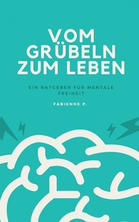 Abbildung von: Vom Grübeln zum Leben - epubli