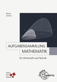 Abbildung von: Aufgabensammlung Mathematik für Wirtschaft und Technik - Europa-Lehrmittel