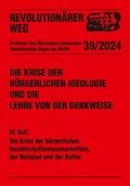 Cover: Die Krise der b&uuml;rgerlichen Ideologie und die Lehre von der Denkweise - Verlag Neuer Weg