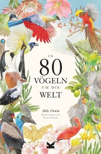 Abbildung von: In 80 Vögeln um die Welt - Laurence King Verlag