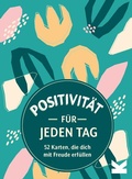 Cover: Positivit&auml;t f&uuml;r jeden Tag - Laurence King Verlag