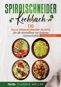 Abbildung von: Spiralschneider Kochbuch - Lucid Page Media