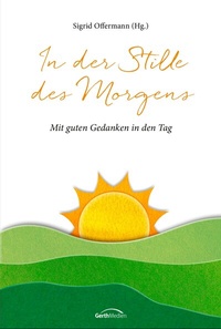 Abbildung von: In der Stille des Morgens - Gerth Medien