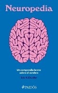 Cover: Neuropedia: Un Compendio Breve Sobre El Cerebro / Neuropedia: A Brief Compendium of Brain Phenomena - Editorial Planeta Mexicana S.A. de C.V.