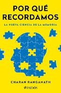 Cover: Por Que Recordamos: La Nueva Ciencia de la Memoria / Why We Remember - Editorial Planeta Mexicana S.A. de C.V.