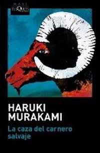 Abbildung von: La Caza del Carnero Salvaje (Novela) / A Wild Sheep Chase (a Novel) - Editorial Planeta Mexicana S.A. de C.V.