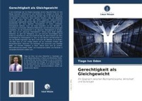 Abbildung von: Gerechtigkeit als Gleichgewicht - Verlag Unser Wissen