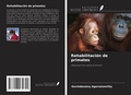 Cover: Rehabilitaci&oacute;n de primates - Ediciones Nuestro Conocimiento
