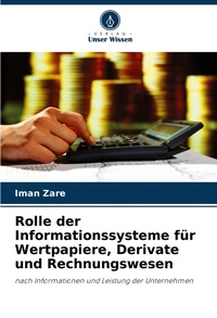 Abbildung von: Rolle der Informationssysteme fuer Wertpapiere, Derivate und Rechnungswesen - Verlag Unser Wissen