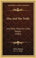 Cover: Elsa And The Trolls - Kessinger Publishing