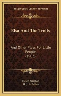 Enlarge image Cover: Elsa And The Trolls - Kessinger Publishing