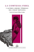 Cover: La comtessa fidel i altres amors t&egrave;rbols de l'edat mitjana - Editorial Barcino