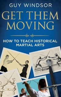 Abbildung von: Get Them Moving - Swordschool Ltd