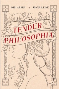 Abbildung von: Tender Philosophia - Didi Aphra & Jonna Leine