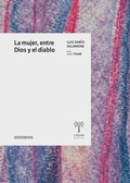 Cover: La mujer, entre Dios y el diablo - Unsam Edita