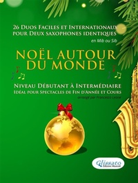 Abbildung von: Noël autour du monde - 26 Duos Faciles et Internationaux pour deux Saxophones identiques en Mib ou Sib - Glissato Edizioni Musicali