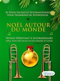Abbildung von: Noël autour du monde - 26 Duos Faciles et Internationaux pour Trombone ou Euphonium - Glissato Edizioni Musicali