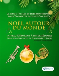 Abbildung von: Noël autour du monde - 26 Duos Faciles et Internationaux pour Trompette en Sib et Cor en Fa - Glissato Edizioni Musicali