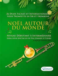 Abbildung von: Noël autour du monde - 26 Duos Faciles et Internationaux  pour Trompette en Sib et Trombone (clé de fa) - Glissato Edizioni Musicali
