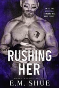 Cover: Rushing Her - E.M. Shue