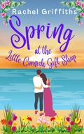 Cover: Spring at the Little Cornish Gift Shop - RACHEL GRIFFITHS