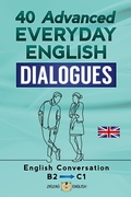 Cover: 40 Advanced Everyday English Dialogues - B2/C1 - Zigzag English