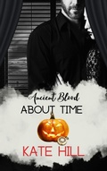 Cover: About Time (Ancient Blood, #3.5) - Kate Hill