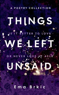 Abbildung von: Things We Left Unsaid - Ema Brkic