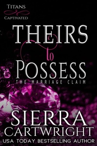 Enlarge image Cover: Theirs to Possess (Titans Captivated, #6) - Sierra Cartwright