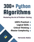 Cover: 300+ Python Algorithms: Mastering the Art of Problem-Solving - Hernando Abella