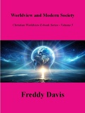 Cover: Worldview and Modern Society (Christian Worldview E-book Series, #5) - Freddy Davis