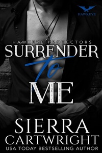 Enlarge image Cover: Surrender to Me (Hawkeye, #6) - Sierra Cartwright