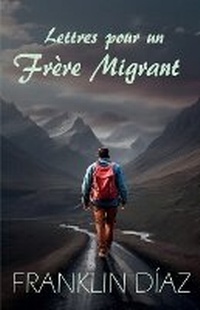 Abbildung von: Lettres pour un Frere Migrant - Franklin Diaz