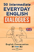 Cover: 50 Intermediate Everyday English Dialogues - B1/B2 - Zigzag English