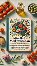 Bild: Mindful Mediterranean: 10 Simple Recipes for Brain Health - Stelios KERAMIDAS