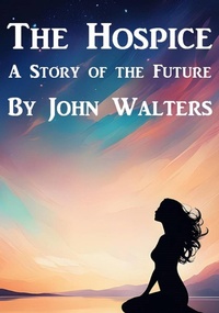 Enlarge image Cover: The Hospice: A Story of the Future - John Walters