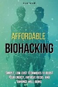 Abbildung von: Affordable Biohacking - Bryce Kendall
