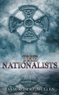 Cover: The Nationalists (Irish, #1) - Liam Robert Mullen
