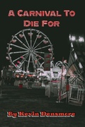 Cover: A Carnival To Die For - Kevin Densmore