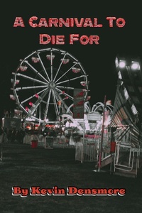 Enlarge image Cover: A Carnival To Die For - Kevin Densmore