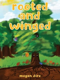 Abbildung von: Rooted and Winged - Megan Dire