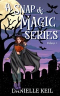 Cover: A Snap of Magic Series Vol. 1 - Danielle Keil