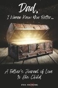 Cover: Dad, I Wanna Know You Better... - Bookbaby